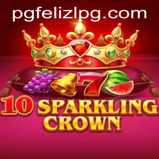 Explore the Dazzling World of 10SparklingCrown Featuring FELIZLPG