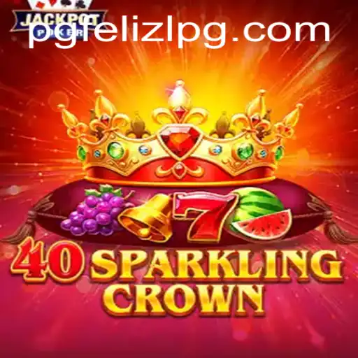Unveiling 40SparklingCrown: A Unique Gaming Journey with FELIZLPG