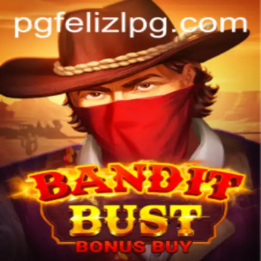 BanditBustBonusBuy Unveiled: A Revolutionary Gaming Experience with FELIZLPG